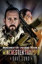 Winchester Undead 6 - Winchester: Triumph (Winchester Undead Book 6)