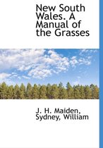 New South Wales. a Manual of the Grasses