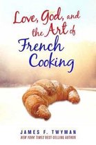 Love, God, and the Art of French Cooking