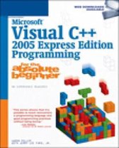 Microsoft Visual C++ 2005 Express Edition Programming For The Absolute Beginner