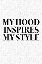 My Hood Inspires My Style