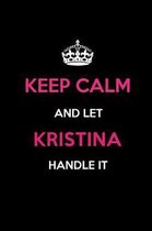 Keep Calm and Let Kristina Handle It