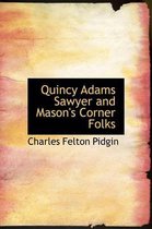 Quincy Adams Sawyer and Mason's Corner Folks