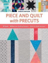 Piece and Quilt With Precuts