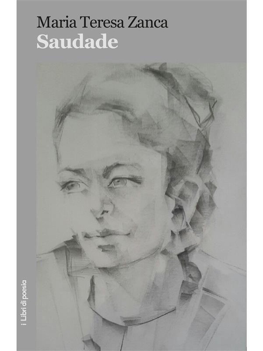I libri di poesia - Saudade - Maria Teresa Zanca