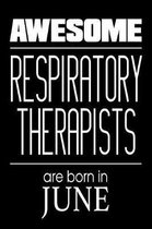 Awesome Respiratory Therapists Are Born In June