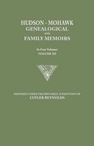 Hudson-Mohawk Genealogical and Family Memoirs. in Four Volumes. Volume III