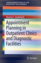 SpringerBriefs in Health Care Management and Economics - Appointment Planning in Outpatient Clinics and Diagnostic Facilities