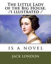 The Little Lady of the Big House. /i llustrated /