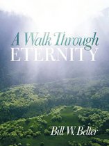 A Walk Through Eternity