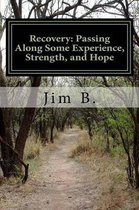 Recovery: Passing Along Some Experience, Strength, and Hope