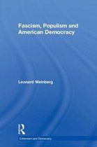 Routledge Studies in Extremism and Democracy- Fascism, Populism and American Democracy