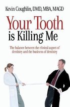 Your Tooth Is Killing Me