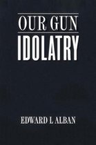 Our Gun Idolatry