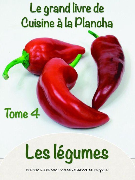 Le grand Livre de cuisine à la Plancha tome 4 les légumes - cover