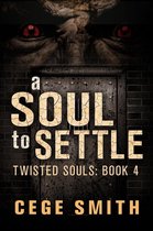Twisted Souls 4 - A Soul to Settle (Twisted Souls #4)