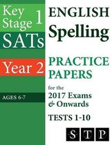 KS1 SATs English Spelling Practice Papers for the 2017 Exams & Onwards Tests 1-10 (Year 2