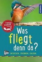 Was fliegt denn da? Kindernaturführer