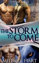 The Storm to Come (Lynxar Series - Dangerous Destinies, Book 17) (Superhero Romance - Werewolf Romance)