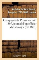 Campagne de Prusse En Juin 1807: Journal d'Un Officier d'�tat-Major