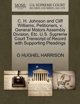 C. H. Johnson and Cliff Williams, Petitioners, V. General Motors Assembly Division, Etc. U.S. Supreme Court Transcript of Record with Supporting Pleadings