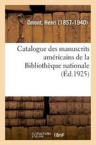 Catalogue Des Manuscrits Am�ricains de la Biblioth�que Nationale