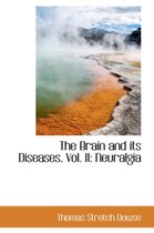 The Brain and Its Diseases. Vol. II