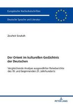 Europ�ische Hochschulschriften / European University Studies / Publications Universitaires Europ�enn-Der Orient im kulturellen Gedaechtnis der Deutschen
