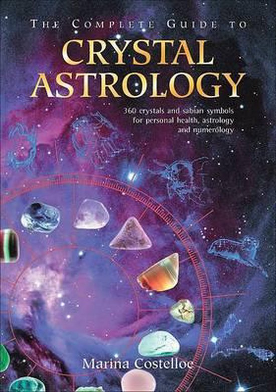 The Complete Guide To Crystal Astrology