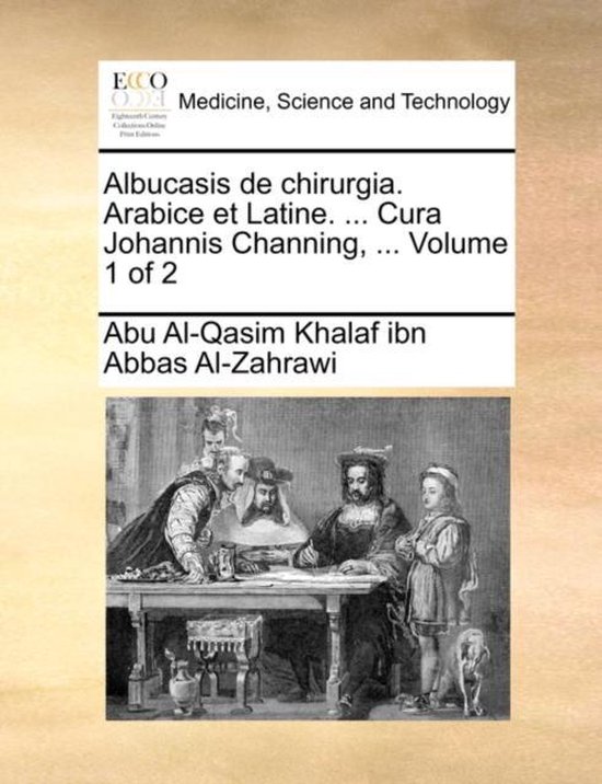 Albucasis de Chirurgia. Arabice Et Latine. ... Cura Johannis ... - cover