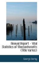 Annual Report - Vital Statistics of Massachusetts (Title Varies)