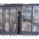 Built Myself a Greenhouse