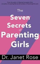 The Seven Secrets of Parenting Girls