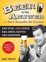 Bartender Magazine - Beer is the Answer...I Don't Remember the Question