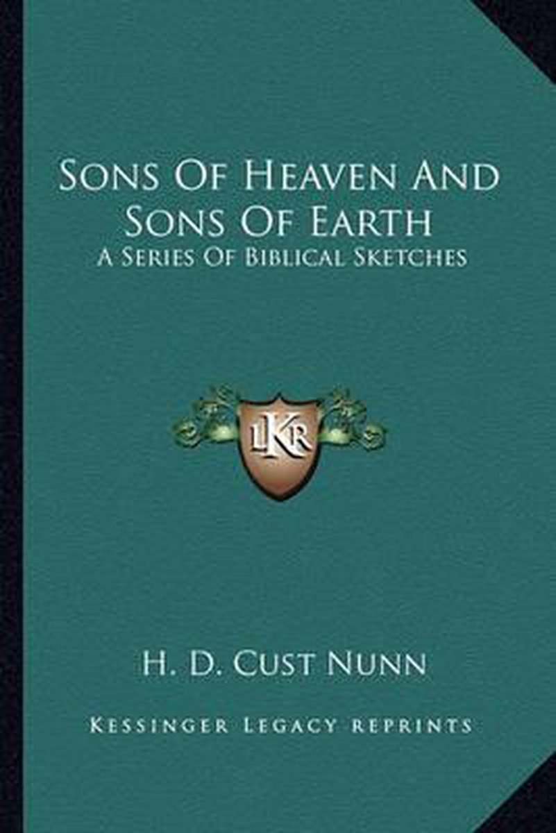 Sons Of Heaven And Sons Of Earth van H D Cust Nunn