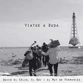 Quico El Celio, El Noi I El Mut De Ferreries - Viatge A Buda (CD)