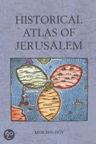 Historical Atlas Of Jerusalem