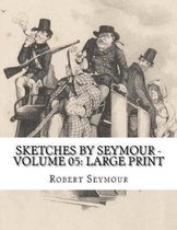 Sketches by Seymour - Volume 05