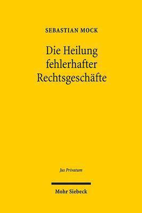 Die Heilung fehlerhafter Rechtsgeschäfte - cover