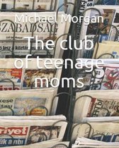 The club of teenage moms