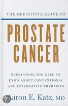 The Definitive Guide to Prostate Cancer