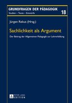 Grundfragen der Paedagogik 18 - Sachlichkeit als Argument