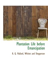 Plantation Life Before Emancipation