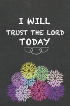 I Will Trust the Lord Today