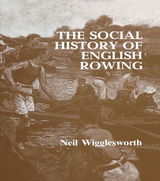 The Social History of English Rowing - cover