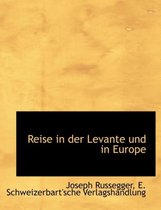 Reise in Der Levante Und in Europe