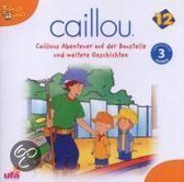 Caillou 12 Caillous Abenteuer Auf Der Baustelle Und Weitere Geschichten