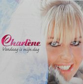 Charlene - Vandaag Is Mijn Dag (1 CD | 1 DVD)