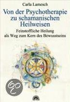 Von der Psychotherapie zu schamanischen Heilweisen