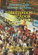 Direito DOS Mercados Financeiros - Volume 1